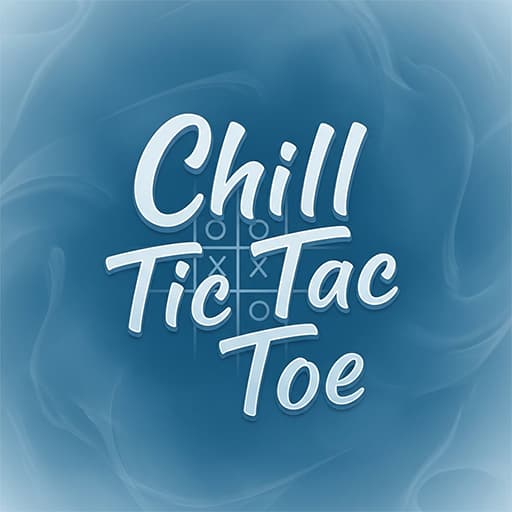 Chill Tic Tac Toe